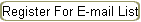 Register For E-mail List